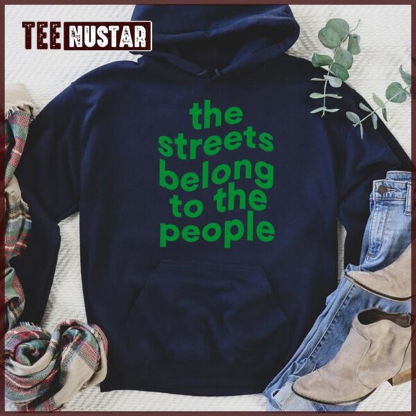 The Streets Belong To The People Unisex T-Shirt